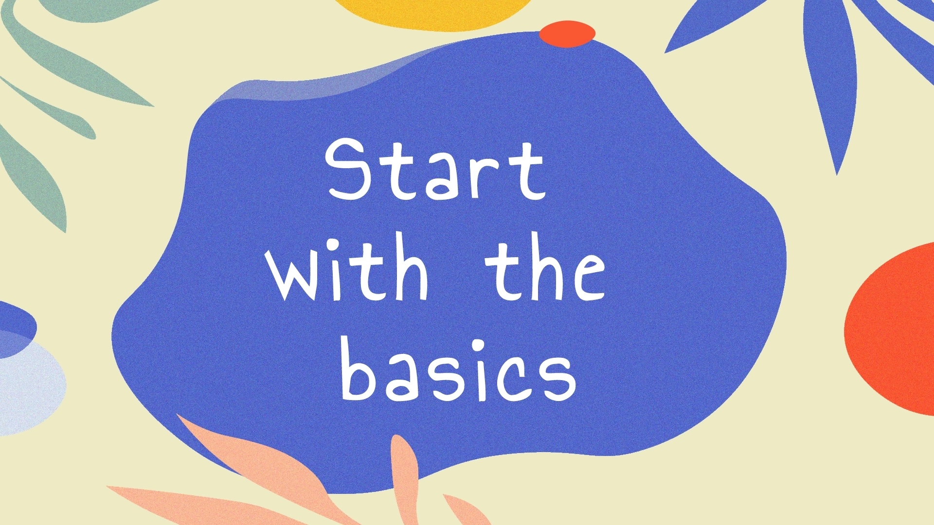 Comienza con lo básico